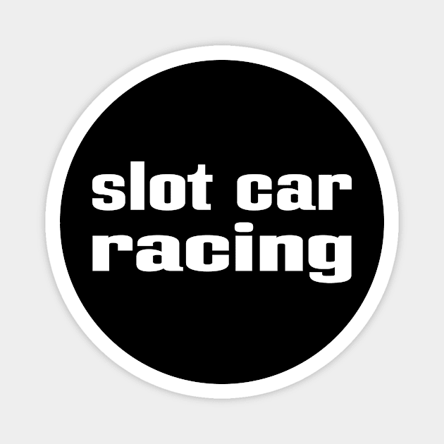 Slot Car Racing Magnet by ProjectX23